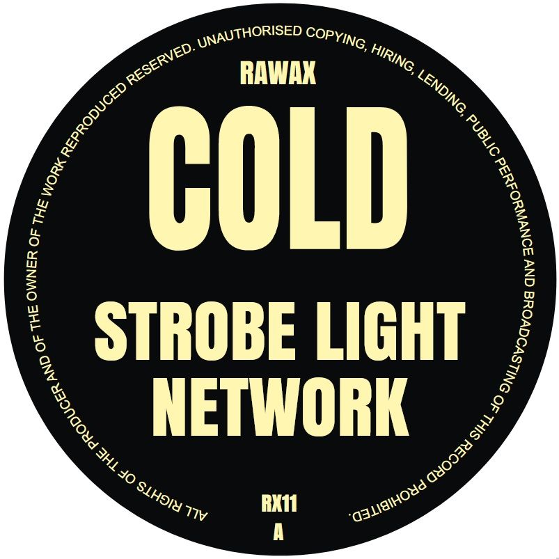 Cold - Strobe Light Network | Rawax (RX11)
