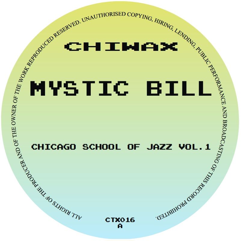Mystic Bill - Chicago School Of Jazz Vol. 1 | Chiwax (CTX016)