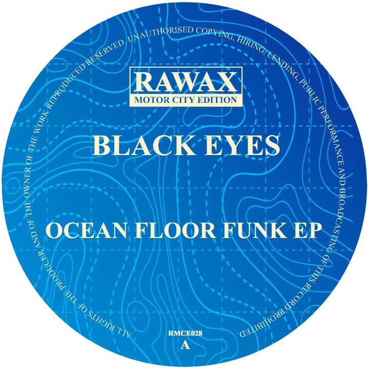 Black Eyes - Ocean Floor Funk EP | Rawax Motor City Edition (RMCE028)
