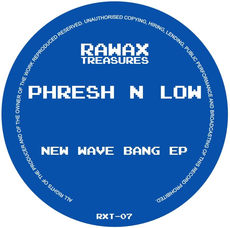 Fresh & Low - New Wave Bang EP | Rawax Treasures (RXT-07) - main Fresh & Low - New Wave Bang EP | Rawax Treasures (RXT-07) - main