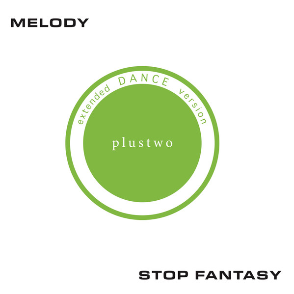 Plustwo - Melody / Stop Fantasy | Best Record Italy (BSTX068)