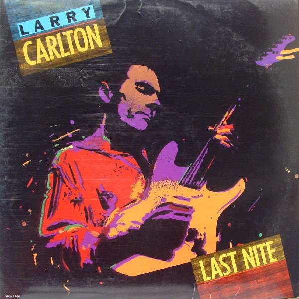 Larry Carlton - Last Nite | MCA Records (MCA-5866)