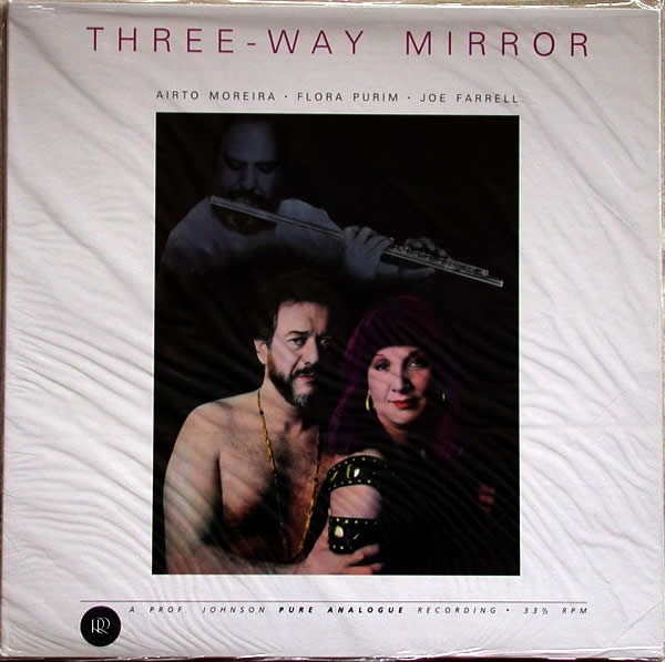 Airto Moreira , Flora Purim , Joe Farrell - Three-Way Mirror | Reference Recordings (RR24)