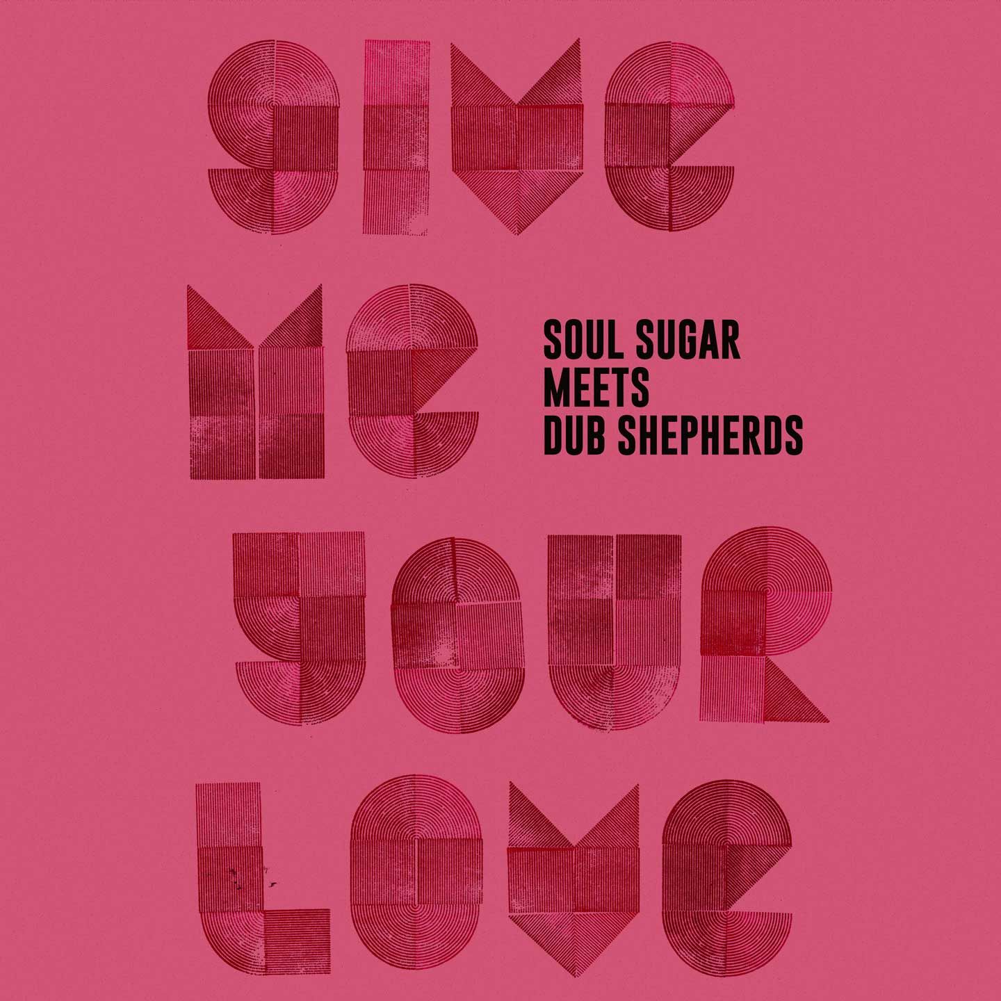 Soul Sugar meets Dub Shepherds ft. Jolly Joseph - Give Me Your Love (Love Song) | Gee Recordings (GEE1004)