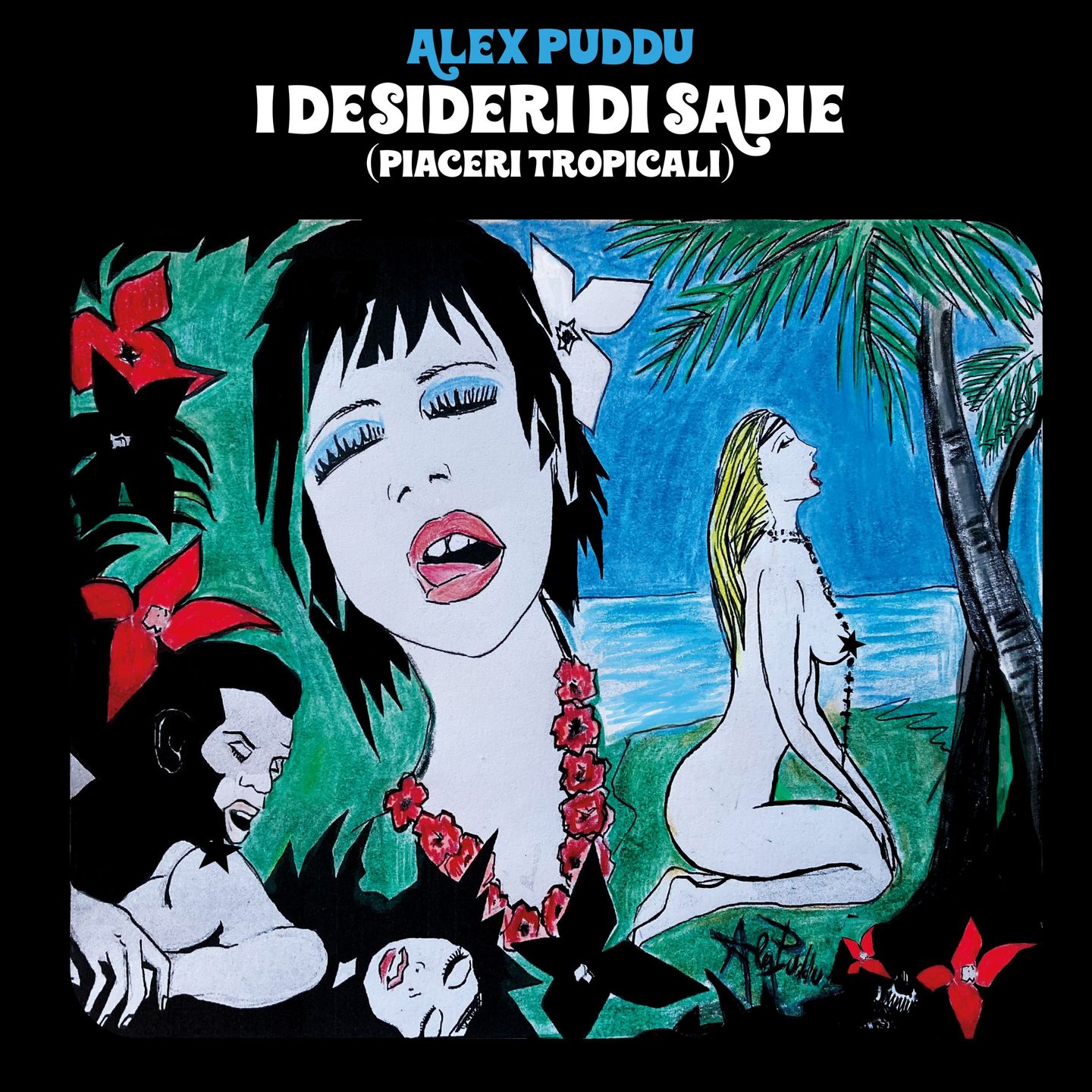 Alex Puddu - I Desideri Di Sadie (Piaceri Tropicali) | Al Dente Music (ALDENTE025) - main