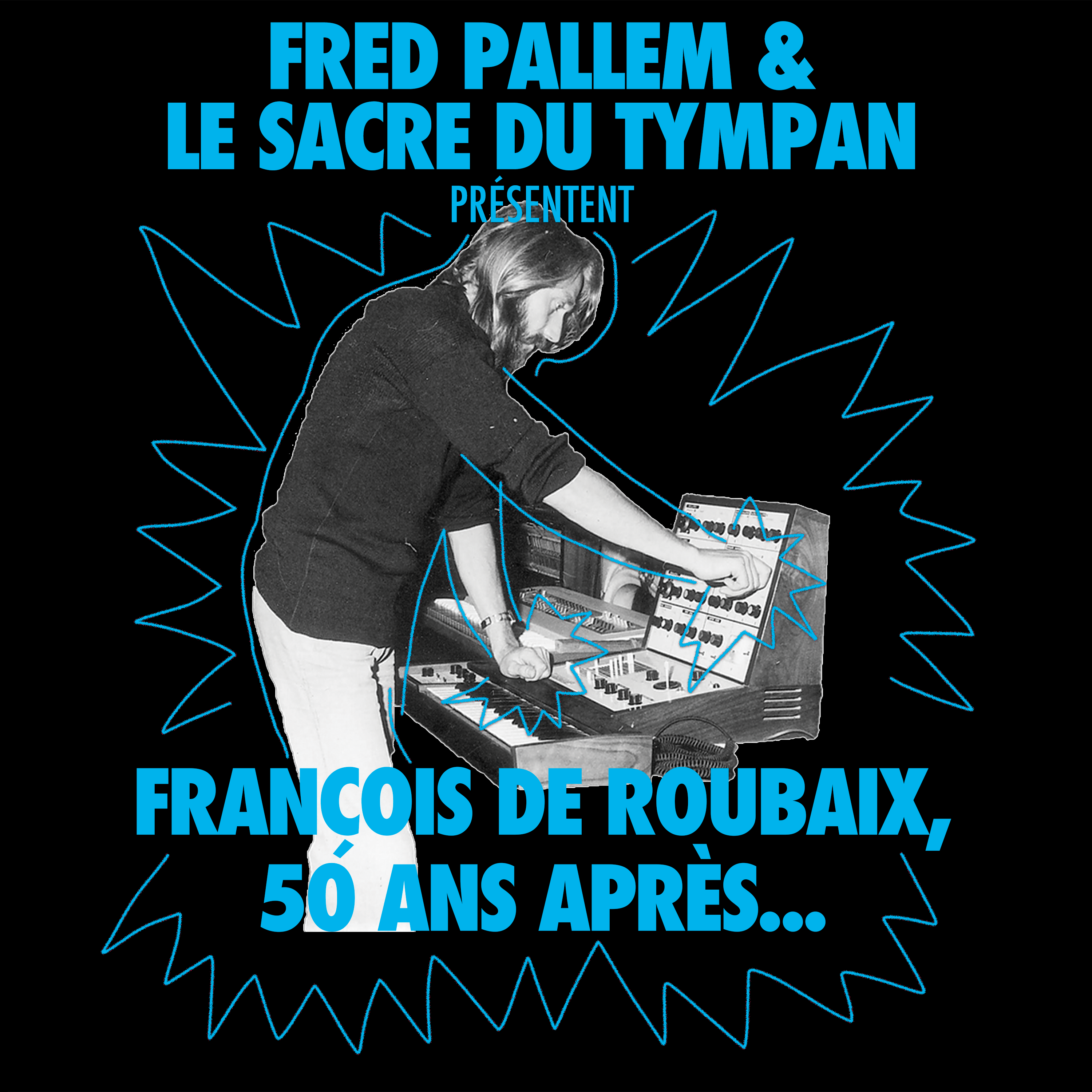 Fred Pallem et Le Sacre du Tympan - François de Roubaix, 50 Ans Après. | Le Sacre Du Tympan (SACR012LP) - main