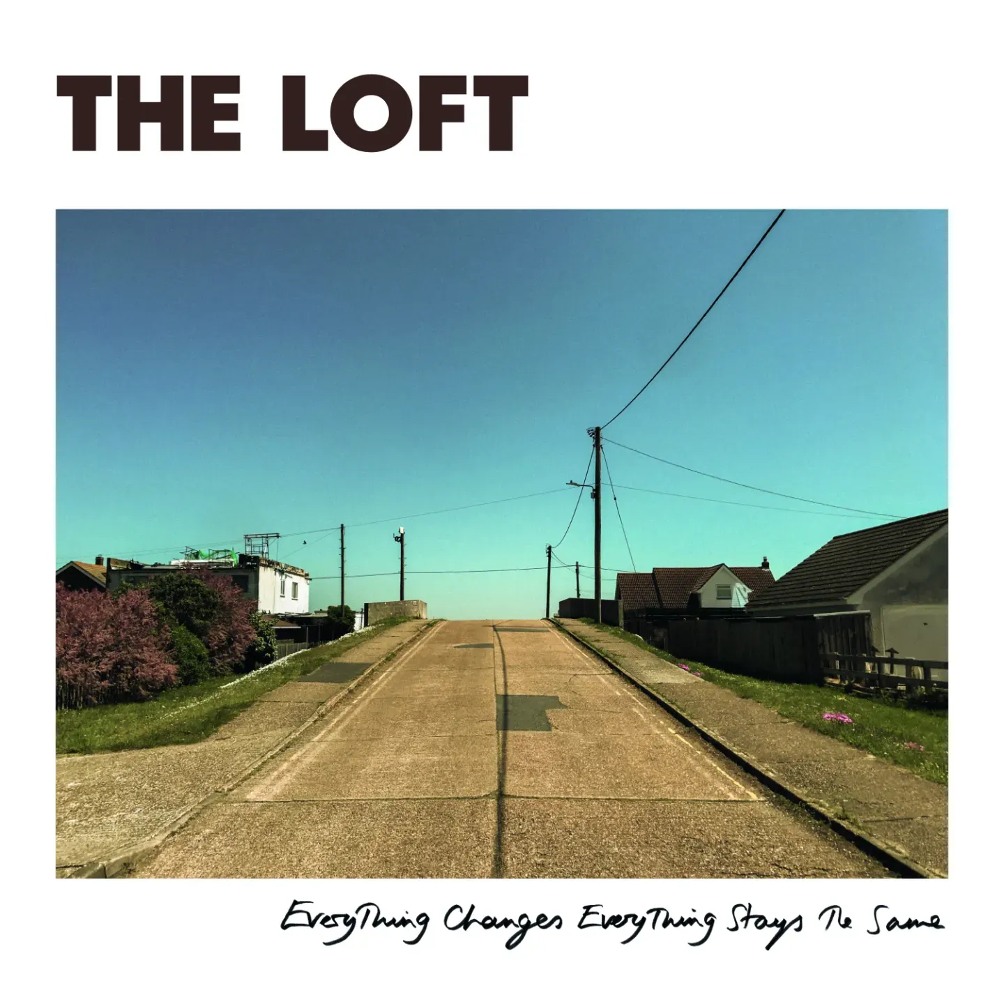The Loft - Everything Changes Everything Stays The Same | Tapete Records (TR582)