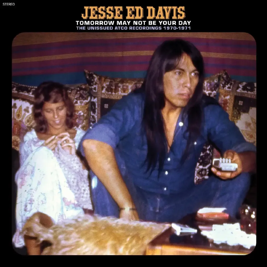 Jesse Ed Davis - Tomorrow May Not Be Your Day - The Unissued ATCO Recordings 1970-1971 - Black Friday 2024 | Record Store Day (RLGM18171PMI) - main
