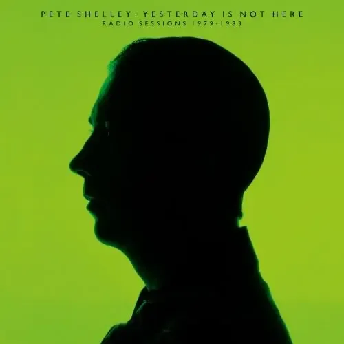 Pete Shelley - Yesterday Is Not Here: Radio Sessions 1979 - 1983 - RSD 2025 | Domino (WIGLP559X) - main
