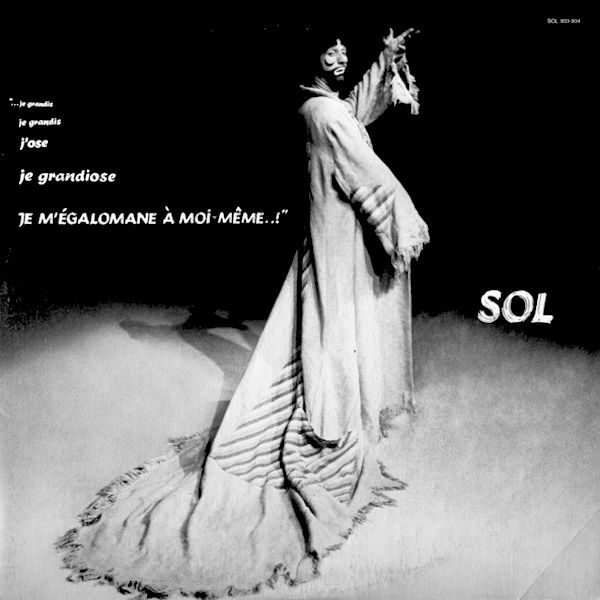 Sol - Je Grandis, J'Ose, Je Grandiose, Je M'Égale À Moi-Même..! (2LP) [Vinyl] | Universol (SOL 933-934) - main