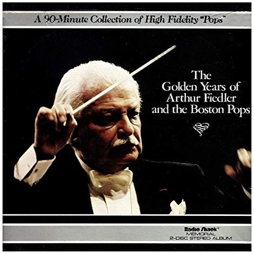 Arthur Fiedler And Boston Pops Orchestra - The Golden Years Of Arthur Fiedler And The Boston Pops (2LP) [Vinyl] | Realistic (50-2045) - main