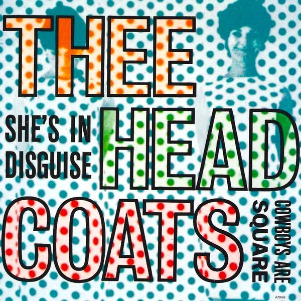 Thee Headcoats - She's In Disguise / Cowboys Are Square (7") [Vinyl] | Birdman Records (BMR 014) - main