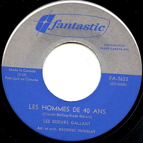 Les Soeurs Gallant - Les Hommes De 40 Ans / Quand Reviendra Le Garçon Que J'attends (7") [Vinyl] | Fantastic (FA-3623)