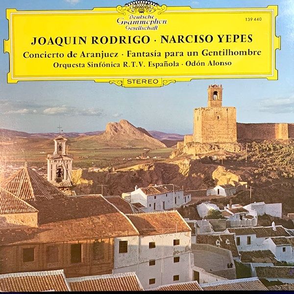 Joaquín Rodrigo / Narciso Yepes / Orquesta Sinfónica De RTVE - Concierto De Aranjuez / Fantasia Para Un Gentilhombre [Vinyl] | Deutsche Grammophon (139 440)