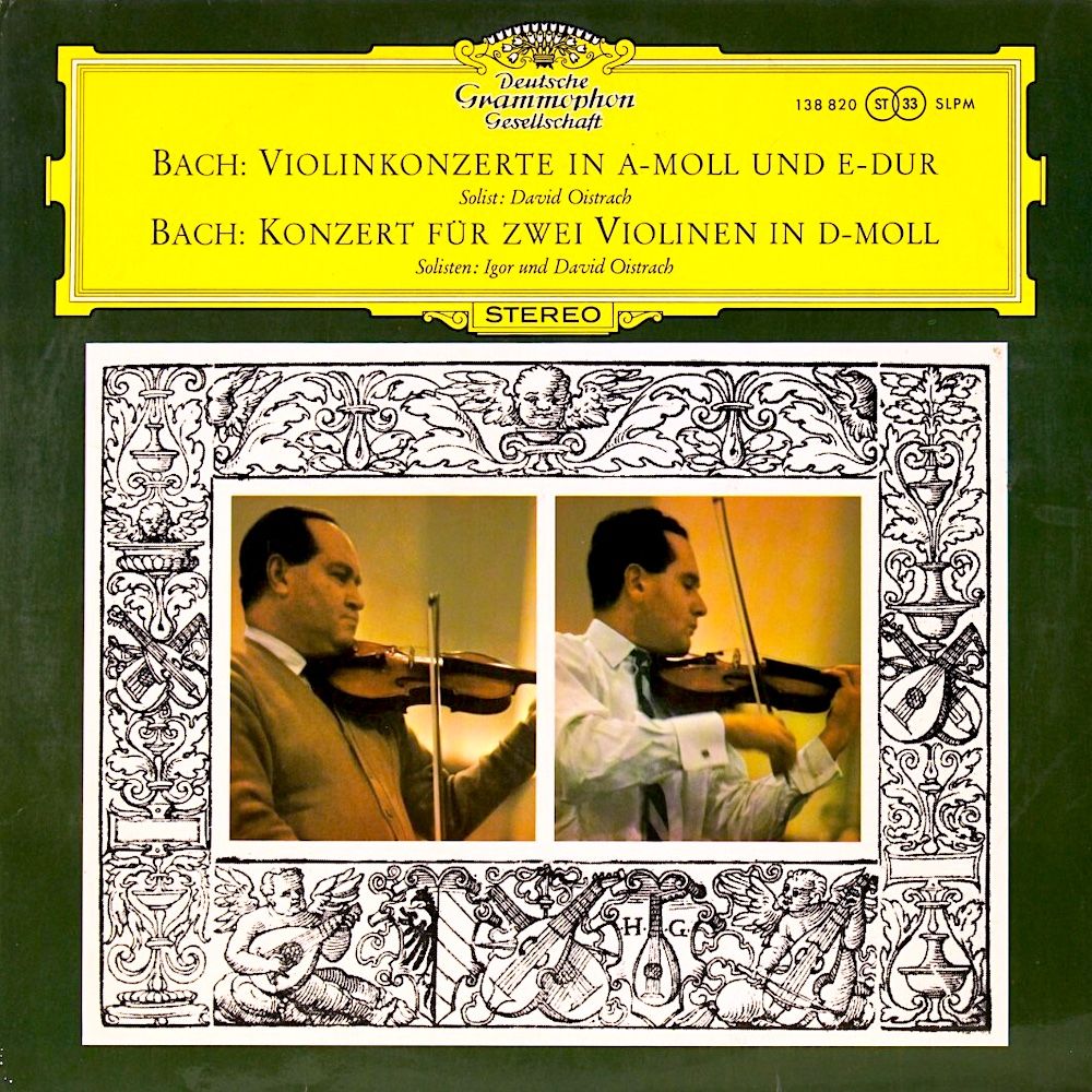 Johann Sebastian Bach , David Oistrach , Igor Oistrach - Violinkonzerte In A-moll Und E-Dur / Konzert Für Zwei Violinen In D-Moll [Vinyl] | Deutsche Grammophon (138 820 SLPM)