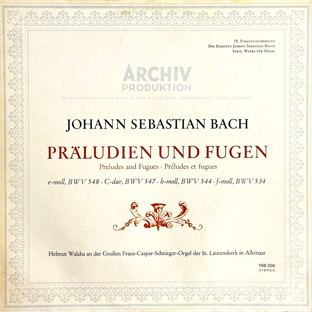Johann Sebastian Bach , Helmut Walcha - Präludien Und Fugen · Preludes And Fugues · Préludes Et Fugues: E-Moll, BWV 548 · C-Dur, BWV 547 · H-Moll, BWV 544 · F-Moll, BWV 534 [Vinyl] | Archiv Produktion (198 306) - main
