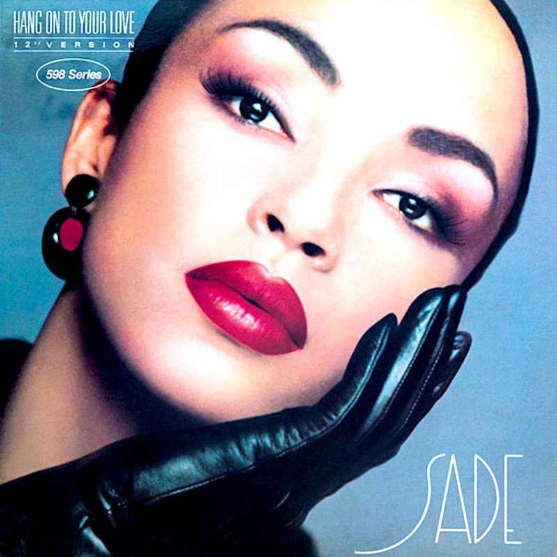 Sade - Hang On To Your Love (12