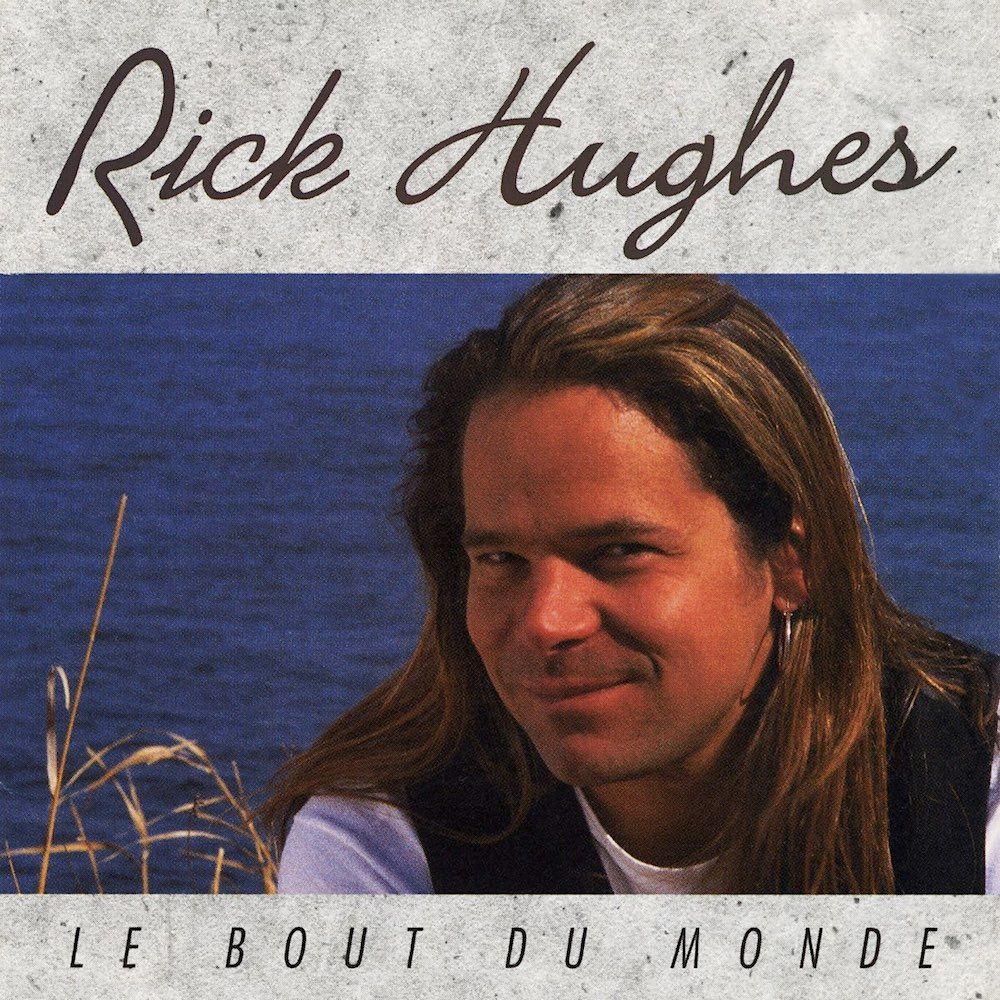 Rick Hughes - Le Bout Du Monde [CD] | Les Disques Star Records Inc. (STR-CD 8068)