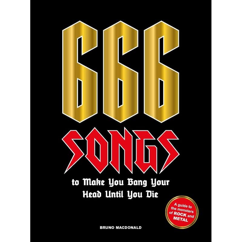 666 Songs to Make You Bang Your Head Until You Die [Livre]- A Guide to the Monsters of Rock and Metal