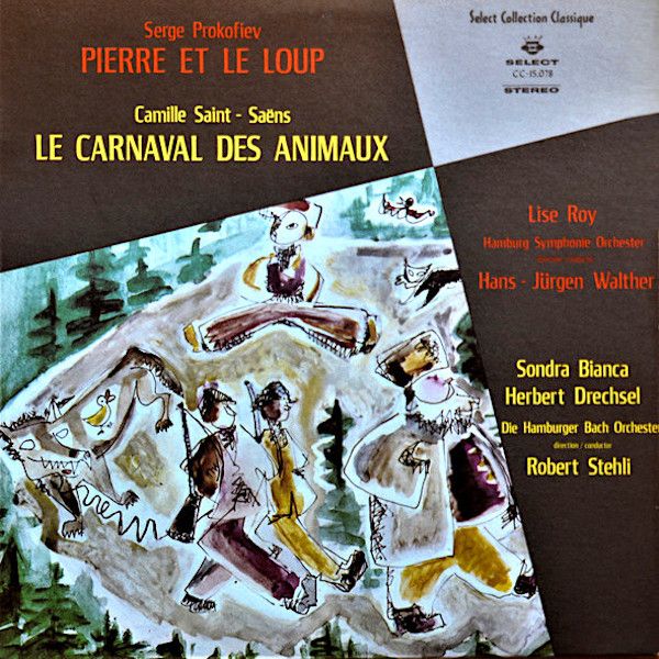 Lise Roy , Sondra Bianca & Herbert Drechsel - Pierre Et Le Loup / Le Carnaval Des Animaux [Vinyl] | Select (CC-15.078)