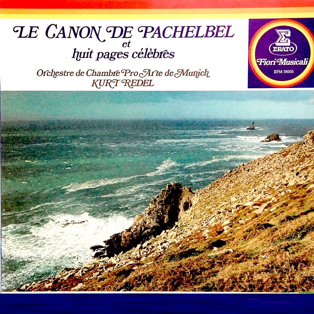 Johann Pachelbel — Orchestre Pro Arte De Munich , Kurt Redel - Le Canon De Pachelbel Et Huit Pages Célèbres [Vinyl] | Erato (EFM 18005) - main