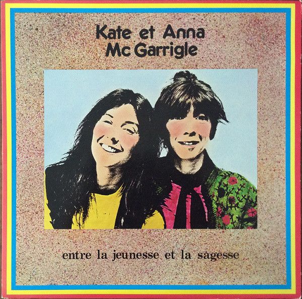 Kate Et Anna McGarrigle - Entre La Jeunesse Et La Sagesse [Vinyl] | Kébec-disc (KD-990) - main