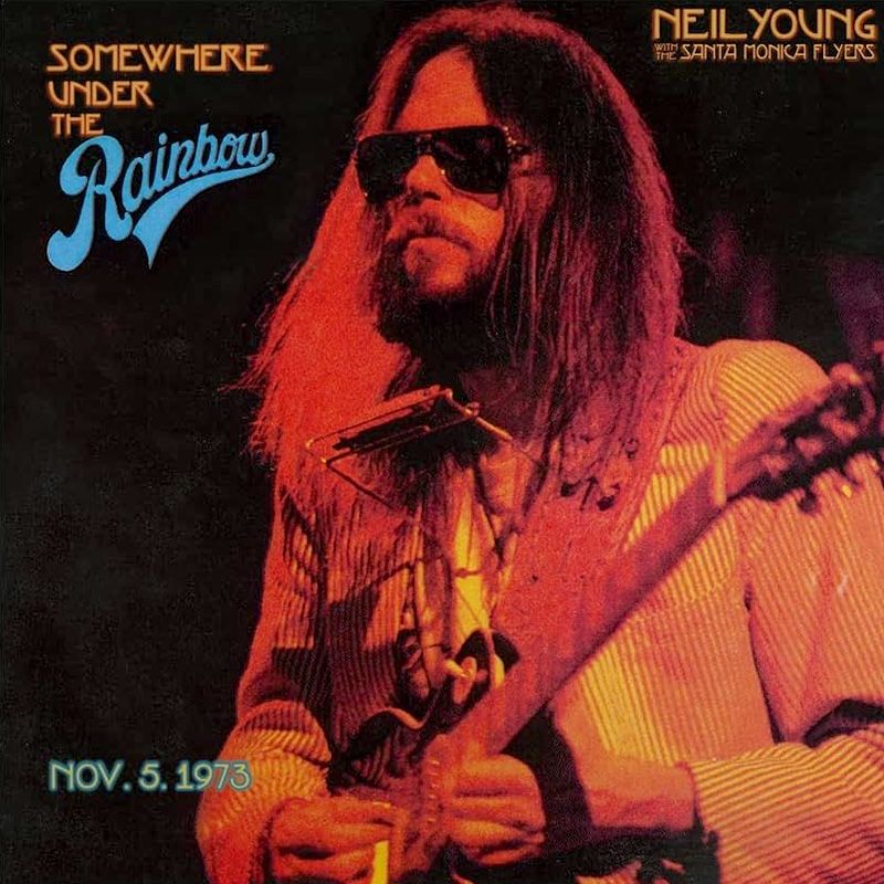 Neil Young With The Santa Monica Flyers - Somewhere Under The Rainbow (Nov. 5. 1973) (2LP) [Vinyl] | Shakey Pictures Records (0936224885047) - main
