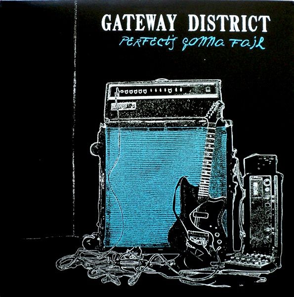 The Gateway District - Perfect's Gonna Fail [Vinyl] | It's Alive Records (IAR #52) - main