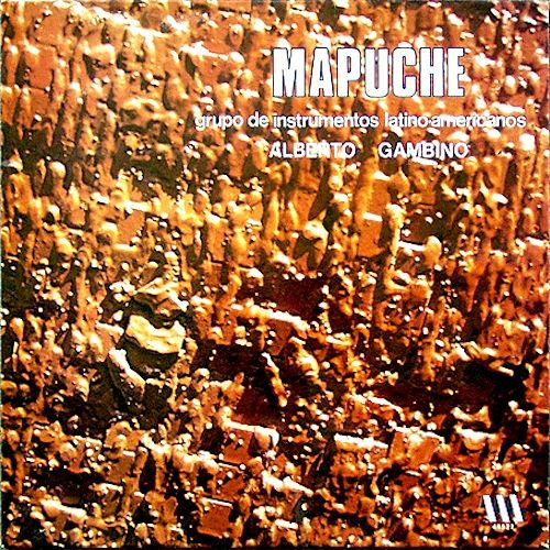 Alberto Gambino - Mapuche (Grupo De Instrumentos Latino-Americanos) [Vinyl] | Mondiophone (MON 23)