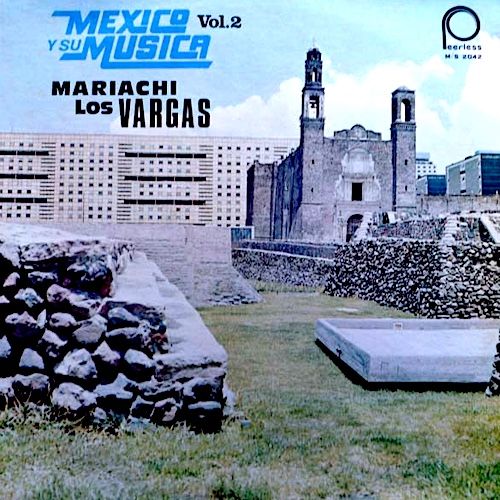 Mariachi Los Vargas De Arturo Mendoza - Mexico Y Su Musica Vol. 2 [Vinyl] | Peerless (M/S 2042) - main
