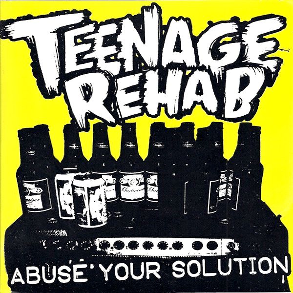 Teenage Rehab - Abuse Your Solution (7") [Vinyl] | Jailhouse Records (JHR-024) - main