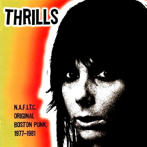Thrills - N.A.F.I.T.C. Original Boston Punk, 1977-1981 [Vinyl] | Bacchus Archives (BA 1192)