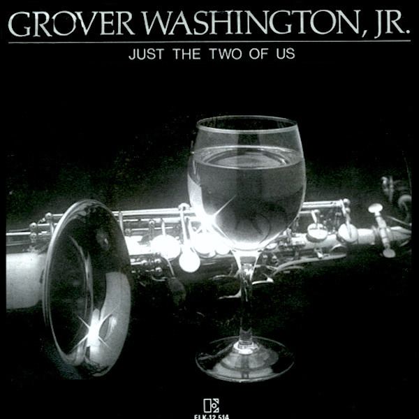 Grover Washington, Jr. - Just The Two Of Us / Make Me A Memory (Sad Samba) (7") [Vinyl] | Elektra (E-47103) - main