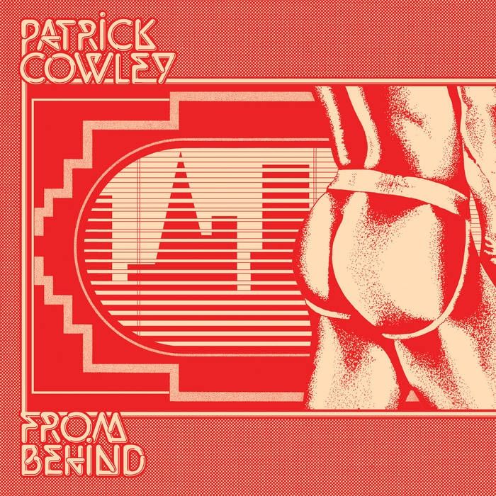 Patrick Cowley - From Behind [Vinyl] | Dark Entries (DE-333)