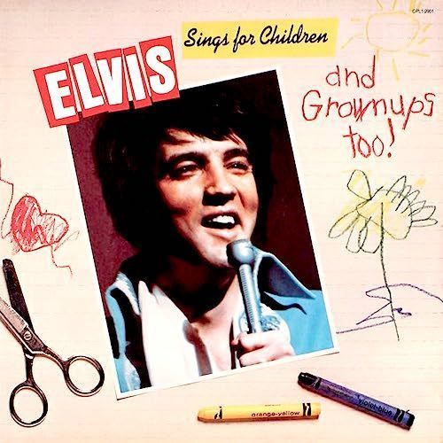 Elvis Presley - Elvis Sings For Children And Grownups Too ! [Vinyl] | RCA Victor (CEL1-2901) - main