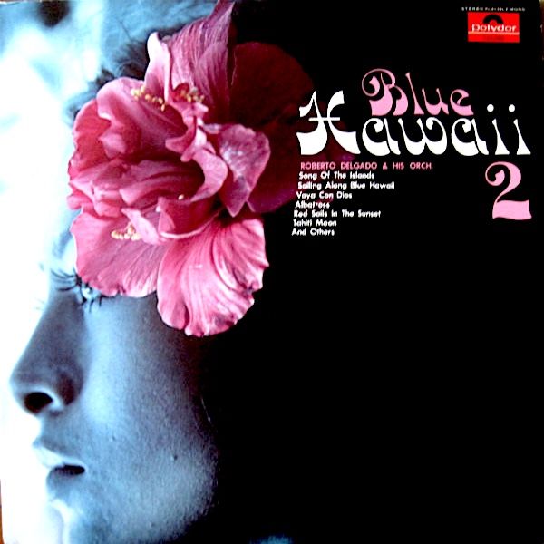 Roberto Delgado & His Orchestra - Blue Hawaii 2 [Vinyl] | Polydor (543.092) - main