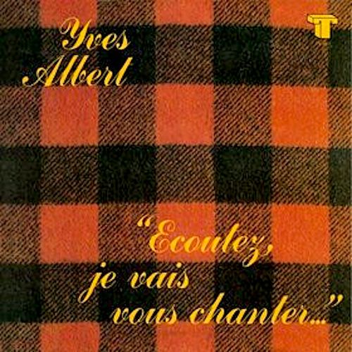 Yves Albert - Écoutez, Je Vais Vous Chanter... [Vinyl] | Tiffany (TY-2001) - main
