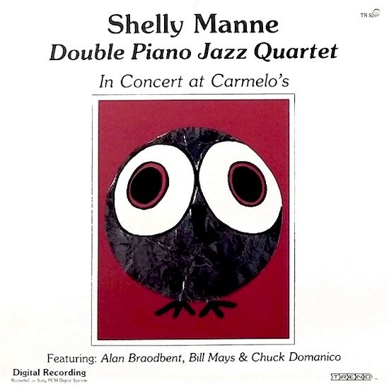 Shelly Manne - Double Piano Jazz Quartet In Concert At Carmelo's [Vinyl] | Trend (TR-526)