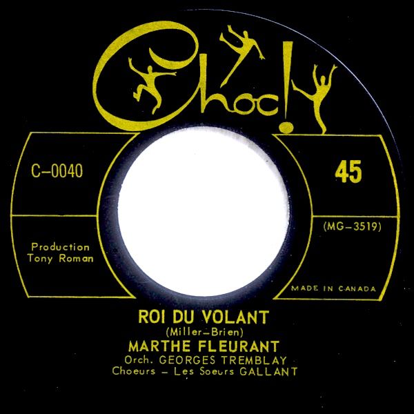 Marthe Fleurant - Roi Du Volant \ Pense A Notre Amour (7" - Mono) [Vinyl] | Choc! (C-0040) - main