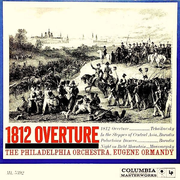 The Philadelphia Orchestra , Eugene Ormandy / Pyotr Ilyich Tchaikovsky , Alexander Borodin , Modest Mussorgsky - 1812 Overture [Vinyl] | Columbia Masterworks (ML 5392) - main