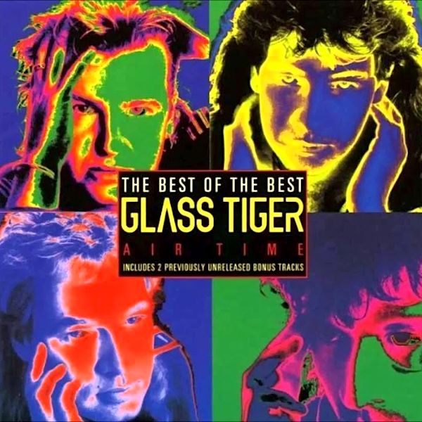 Glass Tiger - Air Time - The Best Of Glass Tiger | EMI Music Canada (E2-27022) - main