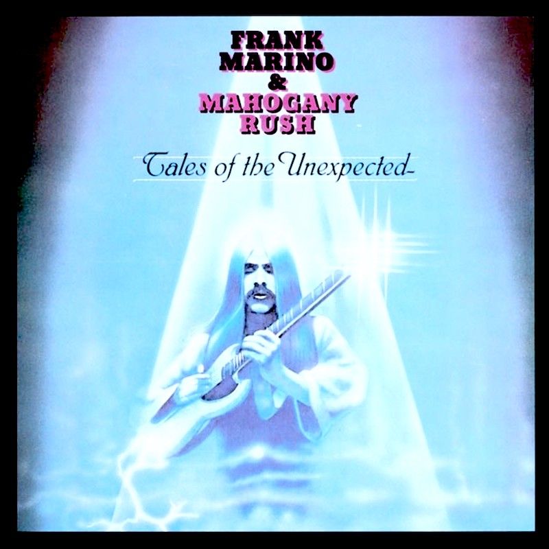 Frank Marino  &  Mahogany Rush - Tales Of The Unexpected [Vinyl] | Columbia (JC 35753) - main