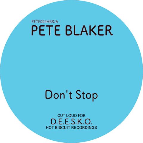 Pete Blaker , Dionisis - Don't Stop | Hot Biscuit Recordings (PETE004HBR)