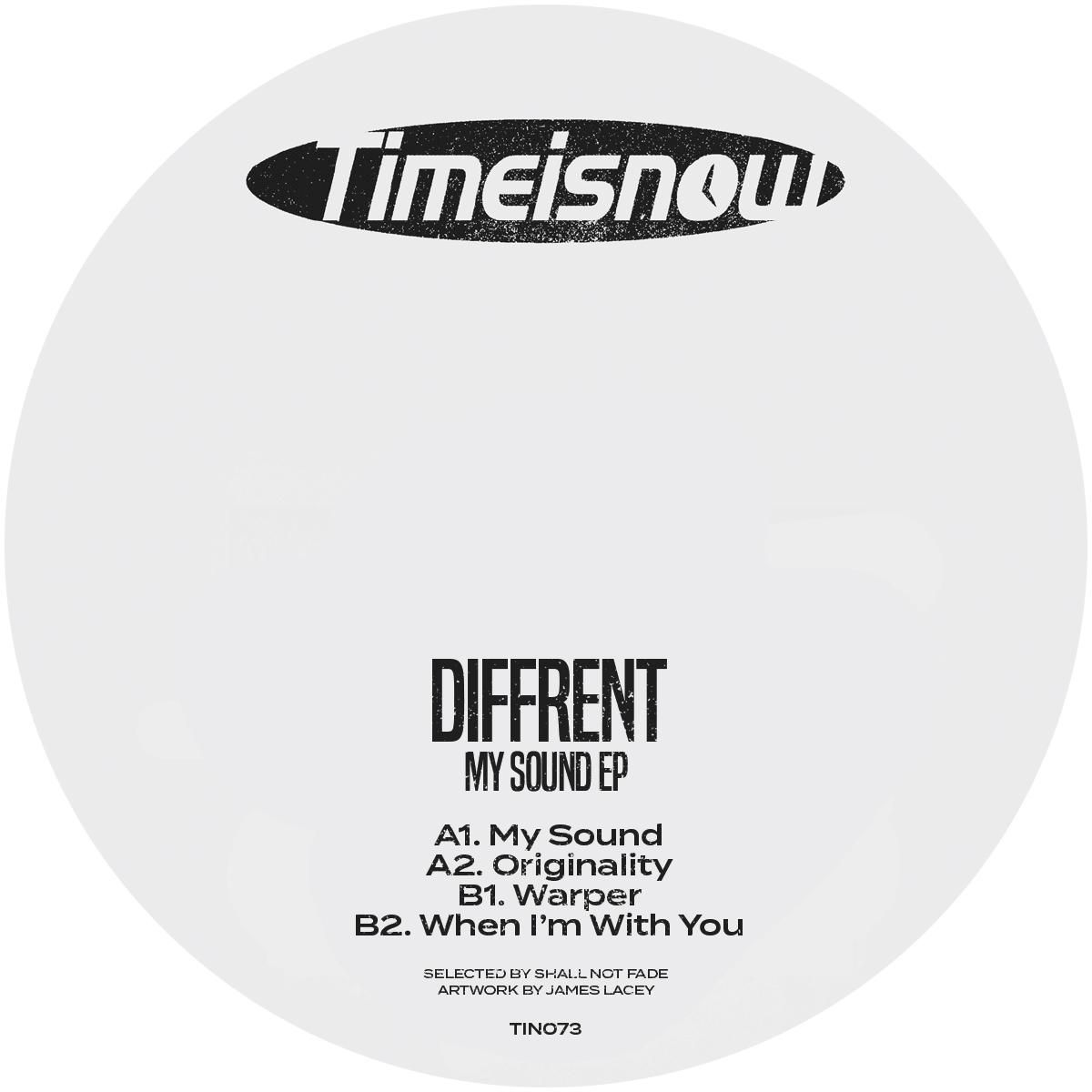 Diffrent - My Sound EP | Timeisnow (TIN073) - main Diffrent - My Sound EP | Timeisnow (TIN073) - main