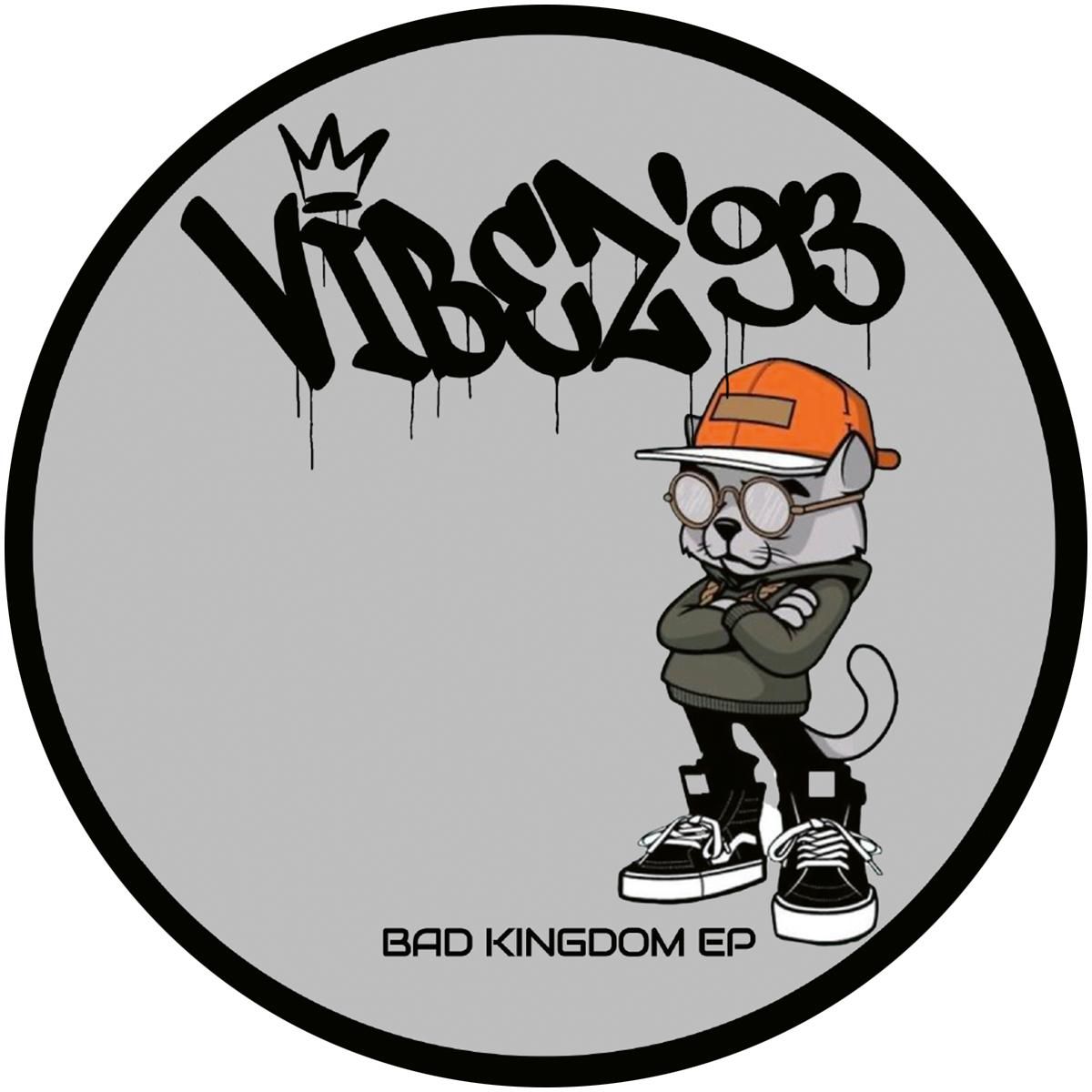 Unknown Artist - Bad Kingdom EP | Vibez '93 (VIBEZ93021) - 2