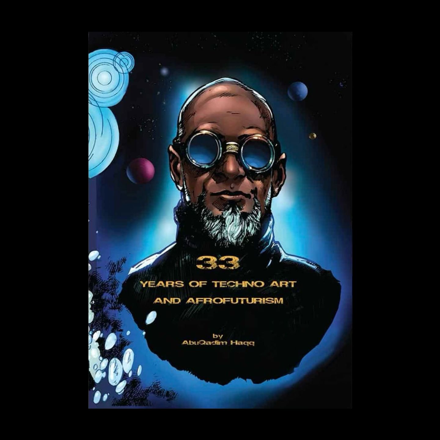08 - 33 Years of Techno Art and Afrofuturism by Abdul Qadim Haqq 08 - 33 Years of Techno Art and Afrofuturism by Abdul Qadim Haqq