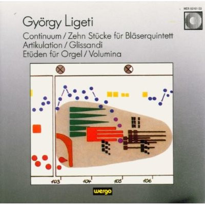György Ligeti - Continuum / Zehn Stücke Für Bläserquintett / Artikulation / Glissandi / Etüden Für Orgel / Volumina | WERGO (WER 60161-50) György Ligeti - Continuum / Zehn Stücke Für Bläserquintett / Artikulation / Glissandi / Etüden Für Orgel / Volumina | WERGO (WER 60161-50)