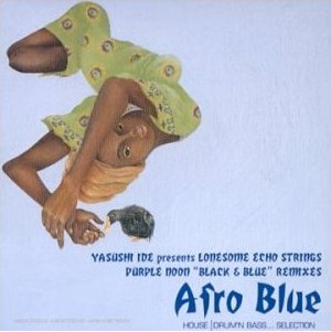 Yasushi Ide Presents Lonesome Echo Strings - Afro Blue - Purple Noon "Black & Blue" Remixes (House / Drum'N Bass... Selection) | Yellow Productions (3984-27516-2)