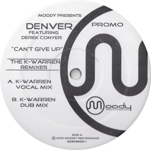 Denver Featuring Derek Conyer - Can't Give Up (The K-Warren Remixes) | Moody Recordings (MDR9650-1)