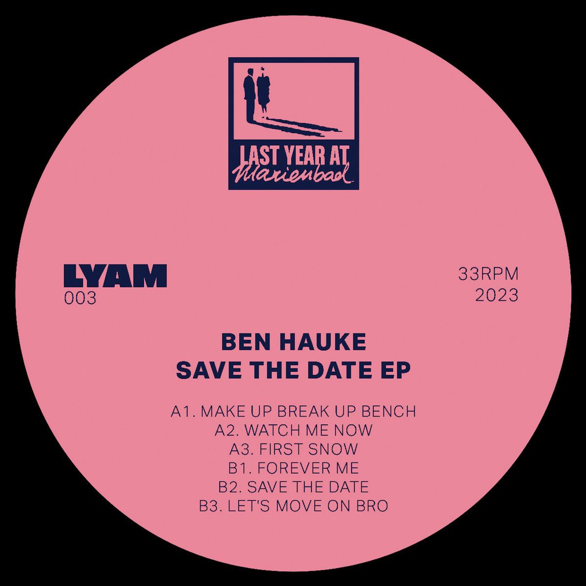 Ben Hauke - Save The Date EP | Last Year At Marienbad (LYAM003) - main Ben Hauke - Save The Date EP | Last Year At Marienbad (LYAM003) - main